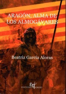 aragon, alma de los almogavares-beatriz garcia aloras-9788494409356