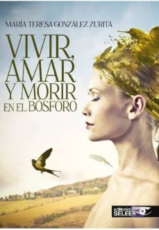 vivir, amar y morir en el bósforo-maria teresa gonzalez zurita-9788494553356