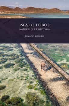 isla de lobos, naturaleza e historia-9788494571756