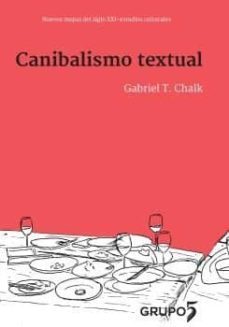 canibalismo textual-gabriel torres chalk-9788494605956