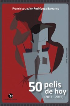 50 pelis de hoy (2011 - 2015) (ebook)-francisco javier rodriguez barranco-9788494663956
