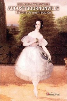 august bournonville: historia de una tradicion-ioshinobu navarro sanler-9788494706356