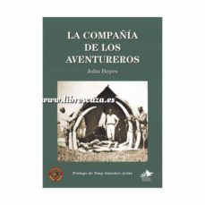 la compañia de los aventureros-john boyes-9788494723056