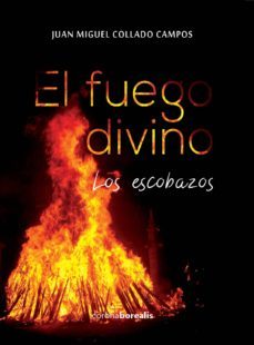 el fuego divino de los escobazos-juan miguel collado campos-9788494815256
