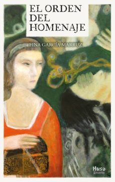 el orden del homenaje-fina garcia marruz-9788494839856