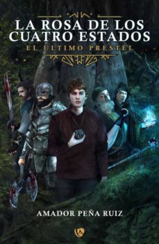 la rosa de los cuatro estados i. el ultimo prestel (ebook)-amador peña ruiz-9788494873263