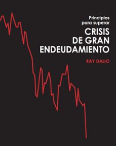 principios para superar crisis de gran endeudamiento-ray dalio-9788494920356