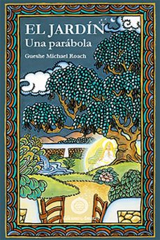 el jardin: una parabola-gueshe michael roach-9788495094056