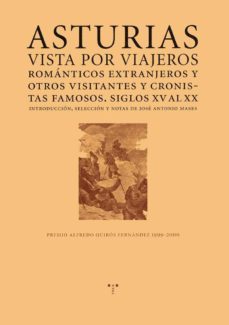 asturias vista por viajeros romanticos extranjeros y otros visita ntes y cronistas famosos: siglos xv al xx (3 vol.)-jose antonio mases-9788495178756