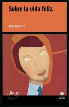 sobre la vida feliz-alfredo fierro-9788495212856