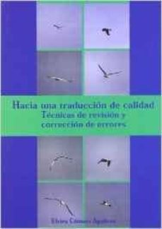 hacia una traduccion de calidad: tecnicas de revision y correccio n de errores-elvira camara aguilera-9788495276056