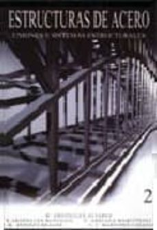 estructuras de acero: uniones y sistemas estructurales (t. ii)-ramon arguelles alvarez-ramon arguelles bustillo-9788495279156