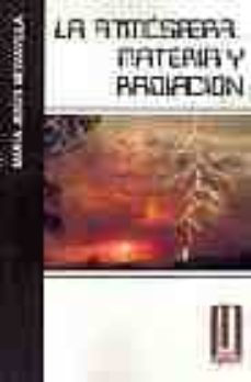 la atmosfera: materia y radiacion-maria jesus mediavilla perez-9788495495556