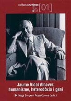 jaume vidal alcover: humanisme, meterodoxia i geni-rosa comes-magi sunyer-9788495684356