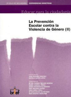 la prevencion escolar contra la violencia de genero (ii) (2º cicl o de secundaria: experiencias didacticas)-9788495895356