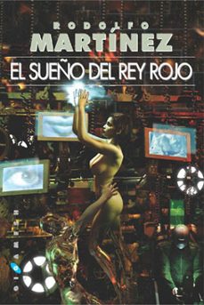 el sueño del rey rojo-rodolfo martinez-9788496208056
