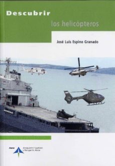 descubrir los helicopteros-jose luis espino granado-9788496456556