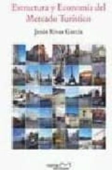 estructura y economia del mercado turistico-jesus rivas garcia-9788496491656