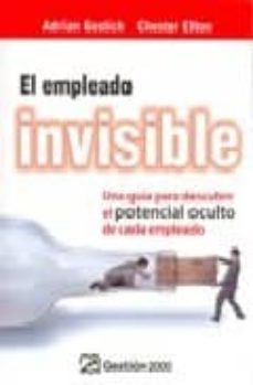 el empleado invisible: una guia para descubrir el potencial ocult o de cada empleado-9788496612556