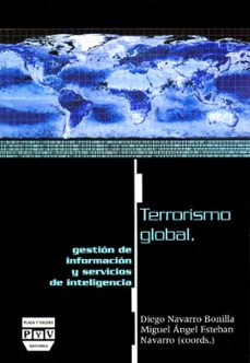 terrorismo global : gestion de informacion y servicios de intelig encia-9788496780156