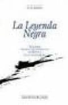 la leyenda negra: estudios acerca del concepto de españa en el ex trajero (2ª ed.)-9788497182256