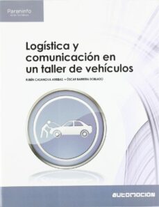 logista y comunciacion en un taller de vehiculos-ruben casanova arribas-oscar barrera doblado-9788497328456