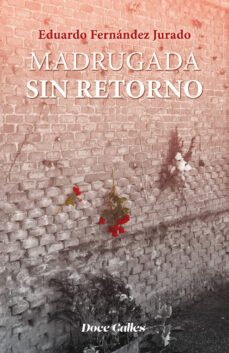 madrugada sin retorno-eduardo fernandez jurado-9788497442756