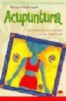 acupuntura: introduccion a la tecnica y sus beneficios-michael nightingale-9788497540056