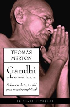 gandhi y la no violencia: seleccion de textos del gran maestro es piritual-thomas merton-9788497544856