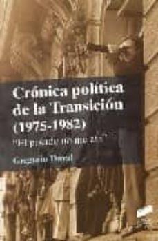 cronica politica de la transicion (1975-1983): el pasado no me at a-9788497565356