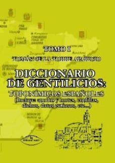 diccionario de gentilicios (tomo ii): toponimicos españoles-9788497709156