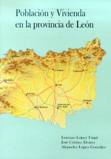 poblacion y vivienda en la provincia de leon-lorenzo lopez trigal-9788497733656