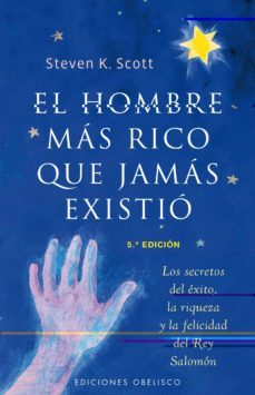 el hombre mas rico que jamas existio: los secretos del exito, la riqueza y la felicidad del rey salomon-9788497773256