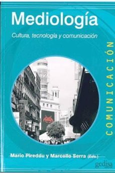 mediologia: cultura, tecnologia y comunicacion-mario pireddu-marcello serra-9788497848756