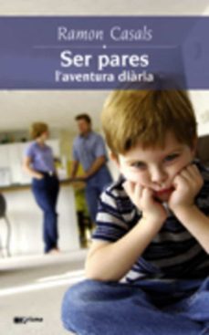 ser pares: l aventura diaria-ramon casals-9788497911856