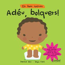 adéu, bolquers!-patricia geis-9788498250756