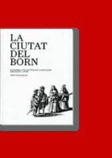 la ciutat del born-albert garcia espuche-9788498502756