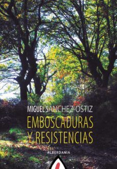 emboscaduras y resistencias-miguel sanchez ostiz-9788498687156
