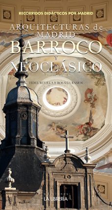 arquitecturas de madrid. barroco y neoclásico-fidel revilla gonzalez-rosalia ramos guarido-9788498733556