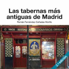 las tabernas mas antiguas de madrid (2ª ed.)-roman fernandez cañadas morillo-9788498735956