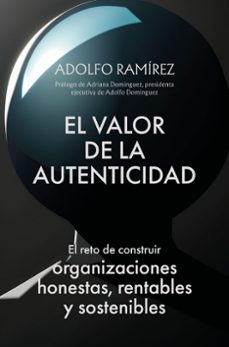 el valor de la autenticidad-adolfo ramirez morales-9788498755756