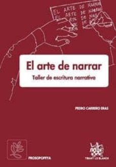 el arte de narrar. taller de escritura narrativa-pedro carrero eras-9788498766356