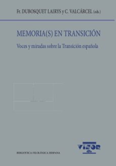 memoria(s) en transicion: voces y miradas sobre la transicion española-c. valcarcel-9788498952056