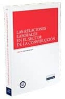 las relaciones laborales en el sector de la construccion-9788498980356