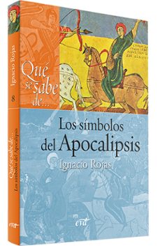 qué se sabe de... los símbolos del apocalipsis-ignacio rojas-9788499453156