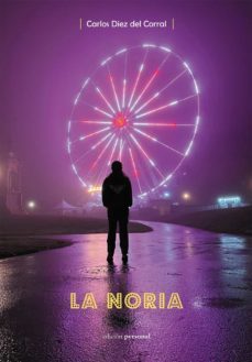 la noria-carlos diez del corral-9788499468556