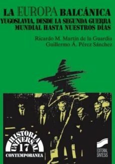 la europa balcanica (ebook)-ricardo m. martin de la guardia-guillermo a. perez sanchez-9788499580456