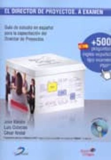 el director de proyectos a examen: guia de estudio en español par a la capacitacion del director de proyectos-cesar nistal-luis cabezas-jose barato-9788499690056