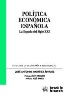 politica economica española: la españa del siglo xxi-jose antonio martinez alvarez-9788499850856