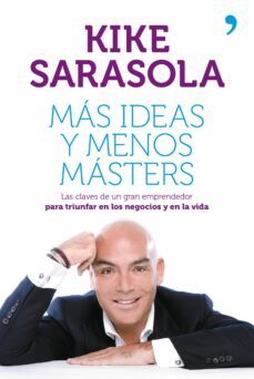 mas ideas y menos masters-kike sarasola-9788499982656